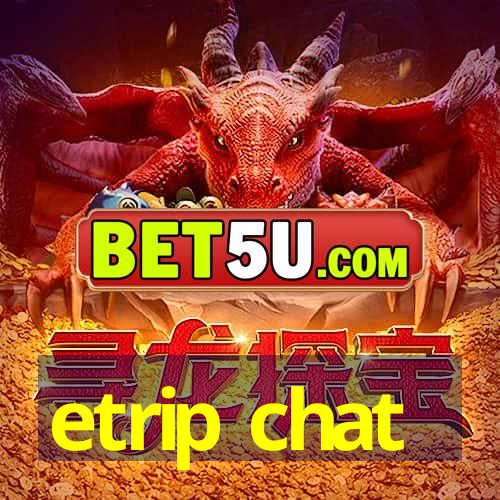 etrip chat